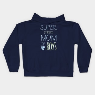 Super Tired Mom of Boys Kids Hoodie